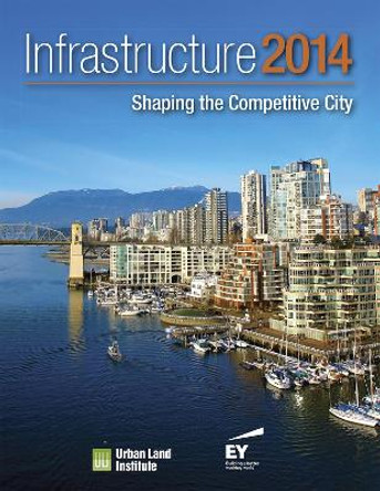 Infrastructure 2014: Shaping the Competitive City by Colin Galloway
