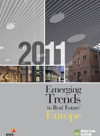 Emerging Trends in Real Estate Europe 2011 by Urban Land Institute