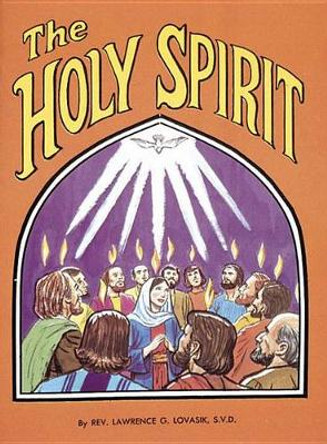 The Holy Spirit by Reverend Lawrence G Lovasik