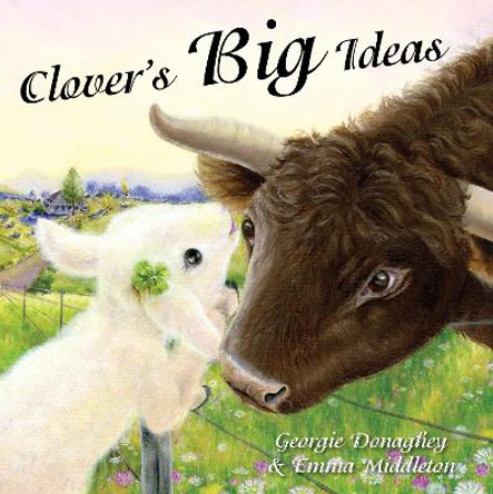 Clover's Big Ideas by Georgie Donaghey