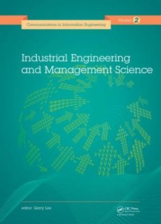 Industrial Engineering and Management Science: Proceedings of the 2014 International Conference on Industrial Engineering and Management Science (IEMS 2014), August 8-9, 2014, Hong Kong. by Garry Lee