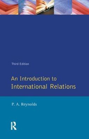 Introduction to International Relations, An by Philip Alan Reynolds