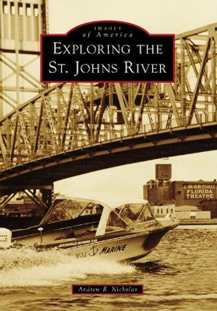 Exploring the St. Johns River by Andrew R Nicholas