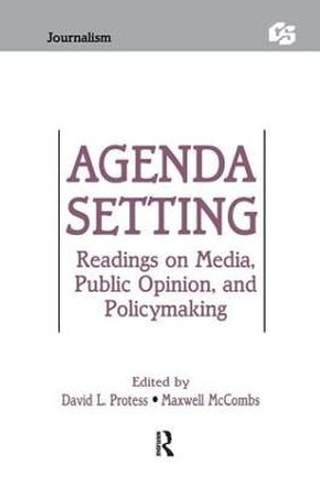 Agenda Setting: Readings on Media, Public Opinion, and Policymaking by David Protess