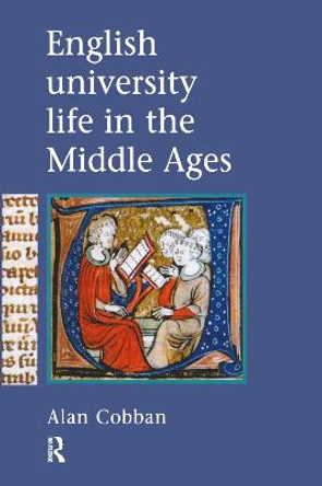 English University Life In The Middle Ages by Alan Cobban