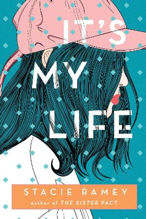 It's My Life by Stacie Ramey