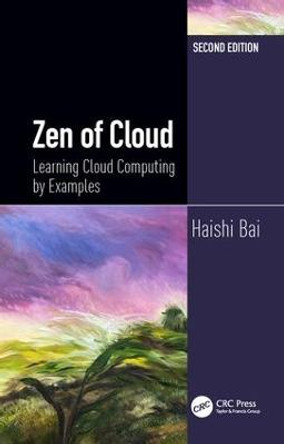 Zen of Cloud: Learning Cloud Computing by Examples, Second Edition by Haishi Bai