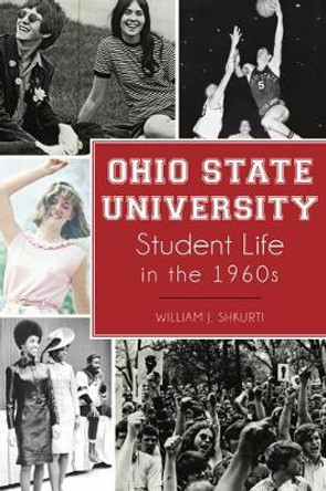 Ohio State University Student Life in the 1960s by William J Shkurti