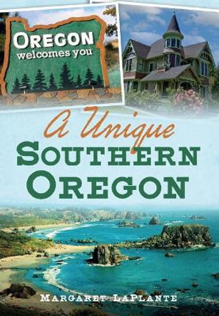 A Unique Southern Oregon by Margaret Laplante