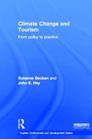 Climate Change and Tourism: From Policy to Practice by Susanne Becken