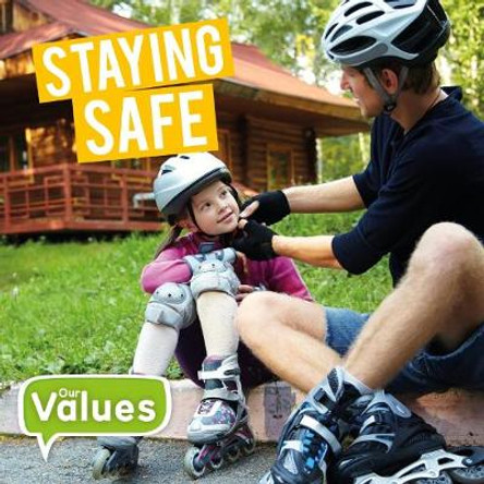 Our Values: Staying Safe by Steffi Cavell-Clarke