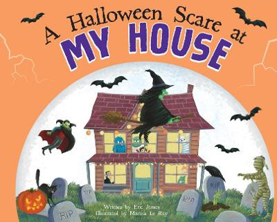 A Halloween Scare at My House by Eric James
