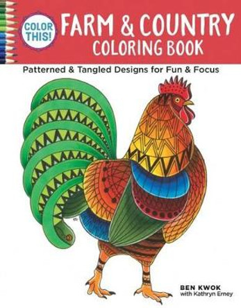 Color This! Farm and Country Coloring Book by Ben Kwok