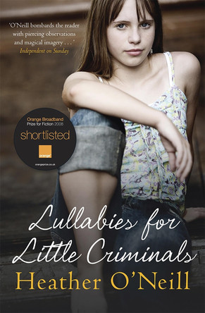 Lullabies for Little Criminals Heather O'Neill 9781847243935