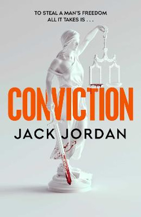 Conviction: The new pulse-racing thriller from the author of DO NO HARM by Jack Jordan
