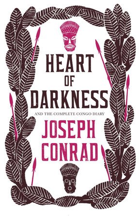 Heart of Darkness and the Complete Congo Diary by Joseph Conrad