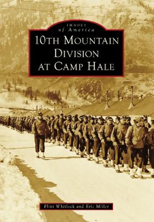 10th Mountain Division at Camp Hale by Flint Whitlock