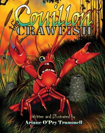 Couillon the Crawfish by Ariane O'Pry Trammell