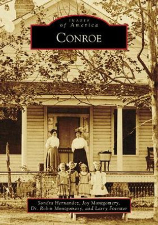 Conroe by Sondra Bosse Hernandez