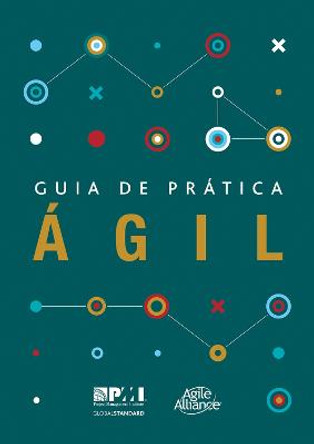 Guia de pratica agil (Brazilian Portuguese edition of Agile practice guide) by Project Management Institute
