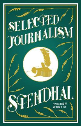 Selected Journalism by Stendhal Stendhal