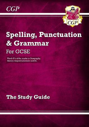 Spelling, Punctuation and Grammar for Grade 9-1 GCSE Study Guide by CGP Books