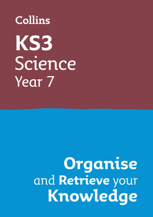 KS3 Science Year 7: Organise and retrieve your knowledge: Ideal for Year 7 (Collins KS3 Revision) by Collins KS3