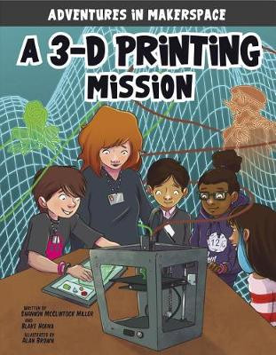 A 3-D Printing Mission by Blake Hoena
