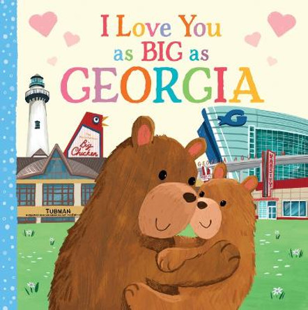 I Love You as Big as Georgia by Rose Rossner