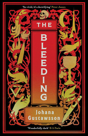 The Bleeding: The dazzlingly dark, bewitching gothic thriller that everyone is talking about… by Johana Gustawsson