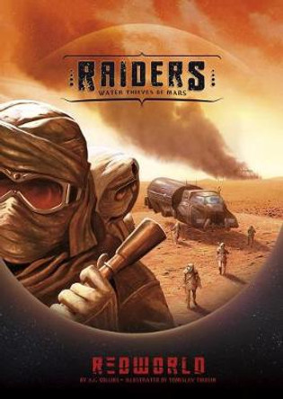 Raiders!: Water Thieves of Mars by A L Collins