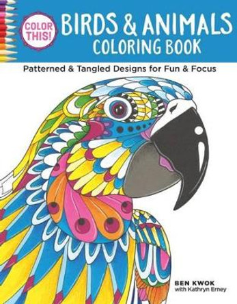 Color This! Birds & Animals Coloring Book by Ben Kwok