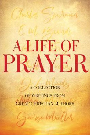 A Life of Prayer by Whitaker House