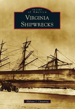 Virginia Shipwrecks by Alpheus J Chewning