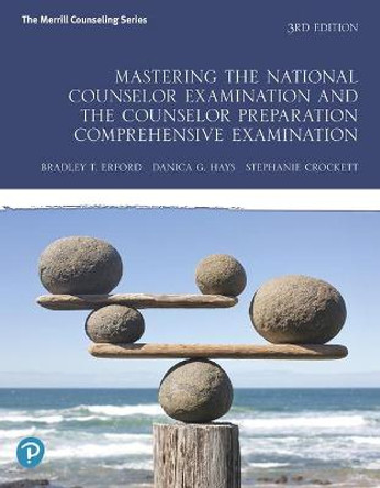 Mastering the National Counselor Examination and the Counselor Preparation Comprehensive Examination by Bradley Erford