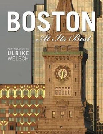 Boston at Its Best by Ulrike Welsch