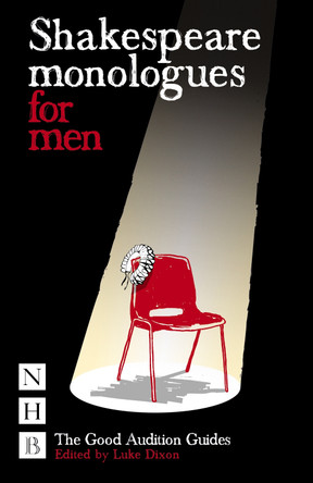 Shakespeare Monologues for Men by Luke Dixon