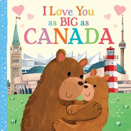 I Love You as Big as Canada by Rose Rossner