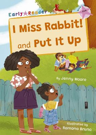 I Miss Rabbit! and Put It Up: (Pink Early Reader) by Jenny Moore