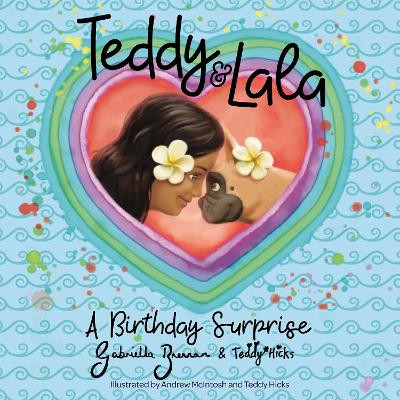 Teddy and Lala: A Birthday Surprise by Gabriella Brennan