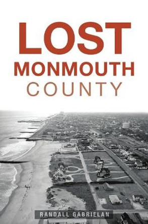 Lost Monmouth County by Randall Gabrielan