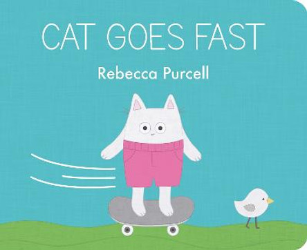 Cat Goes Fast by Rebecca Purcell