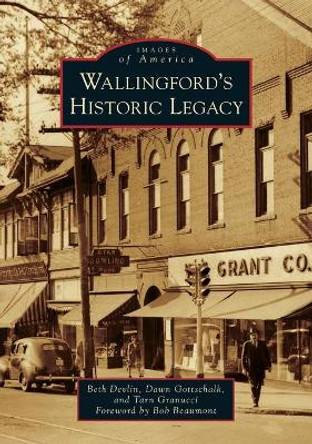 Wallingford's Historic Legacy by Beth Devlin