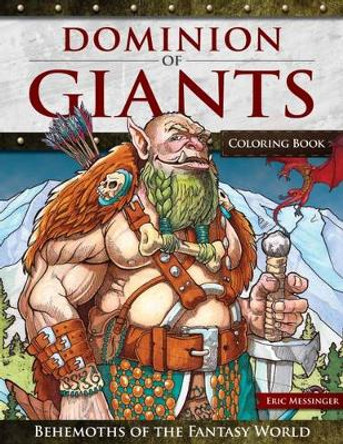Dominion of Giants Coloring Book: Behemoths of the Fantasy World by Eric Messinger