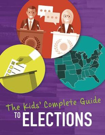 The Kids'Complete Guide to Elections by Emma Carlson Berne, Cari Meister