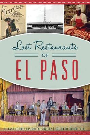 Lost Restaurants of El Paso by El Paso County Historical Society