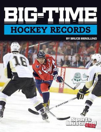 Big-Time Hockey Records by Bruce Berglund