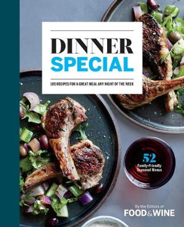 Dinner Special: 150+ Recipes for a Great Meal Any Night of the Week by Editors of Food & Wine