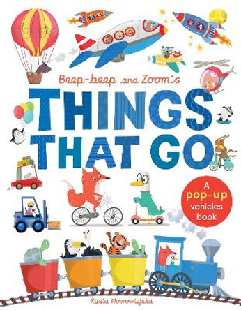 Beep-Beep and Zoom's Things That Go: A pop-up vehicles book by Patricia Hegarty