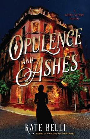 Opulence And Ashes by Kate Belli